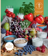 Abbildung von: Das 70+ Kochbuch - NATUR UND MEDIZIN  KVC Verlag