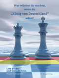 Cover: Was w&uuml;rdest du machen, wenn du K&ouml;nig von Deutschland w&auml;rst? - Klingen-Verlag