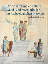 Abbildung von: Die Aquarellkopien antiker Wand- und Marmorbilder im Archäologischen Museum - Sandstein Kommunikation