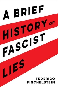 Abbildung von: A Brief History of Fascist Lies - University of California Press