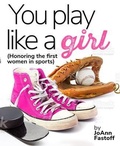 Cover: You Play Like A Girl - JoAnn Fastoff