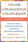 Cover: Color-Courageous Discipleship Student Edition - WaterBrook