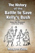 Cover: The History of the Battle to Save Kelly's Bush - Graham Davidson