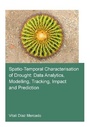 Cover: Spatio-temporal characterisation of drought: data analytics, modelling, tracking, impact and prediction - CRC Press