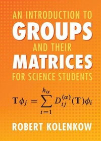 Enlarge image Cover: An Introduction to Groups and their Matrices for Science Students - Cambridge University Press
