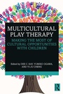 Cover: Multicultural Play Therapy - Routledge