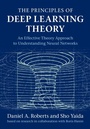 Cover: The Principles of Deep Learning Theory - Cambridge University Press