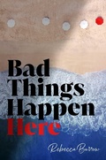 Cover: Bad Things Happen Here - Margaret K. McElderry Books