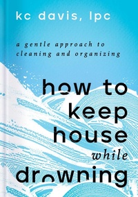 Enlarge image Cover: How to Keep House While Drowning - Simon Element