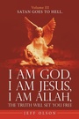 Cover: I Am God, I Am Jesus, I Am Allah, the Truth Will Set You Free. - iUniverse