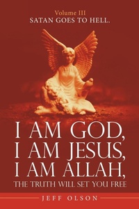 Enlarge image Cover: I Am God, I Am Jesus, I Am Allah, the Truth Will Set You Free. - iUniverse