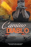 Cover: Camino Del Diablo - Historia Basada en Hechos Reales de un Agente de la DEA y Dos Investigadores Privados - Dianne's Consultant Services