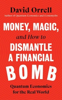 Enlarge image Cover: Money, Magic, and How to Dismantle a Financial Bomb - Icon Books