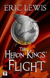Enlarge image Cover: The Heron Kings' Flight - Flame Tree Press