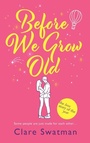 Cover: Before We Grow Old - Boldwood Books Ltd
