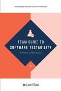 Cover: Team Guide to Software Testability 2021 - Conflux Books