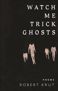 Enlarge image Cover: Watch Me Trick Ghosts - Codhill Press