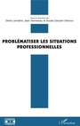 Cover: Problematiser les situations professionnelles - Editions L'Harmattan