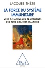Cover: La Force du systeme immunitaire - Odile Jacob