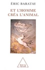 Cover: Et l'homme crea l'animal - Odile Jacob