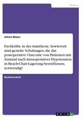 Abbildung von: Fachkraefte in der Anaesthesie. Inwieweit sind gezielte Schulungen, die das postoperative Outcome von Patienten mit Zustand nach intraoperativer Hypotension in Beach-Chair-Lagerung beeinflussen, notwendig? - GRIN Verlag