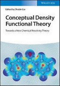 Enlarge image Cover: Conceptual Density Functional Theory - Towards a New Chemical Reactivity Theory - Wiley-VCH