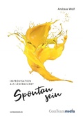 Cover: Spontan sein - Improvisation als Lebenskunst - epubli