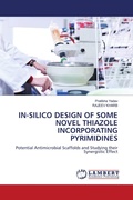 Cover: IN-SILICO DESIGN OF SOME NOVEL THIAZOLE INCORPORATING PYRIMIDINES - LAP Lambert Academic Publishing