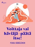 Cover: Voittaja vai h&auml;vi&auml;j&auml; - p&auml;&auml;t&auml; itse! - Saga Egmont