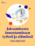 Cover: Jaksamisesta innostumiseen ty&ouml;ss&auml; ja el&auml;m&auml;ss&auml; - Saga Egmont