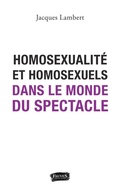 Cover: Homosexualite et homosexuels dans le monde du spectacle - Fauves editions