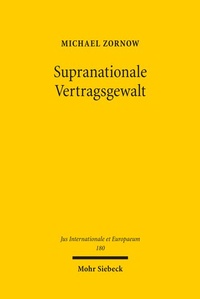 Abbildung von: Supranationale Vertragsgewalt - Mohr Siebeck