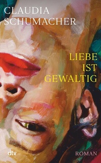 Abbildung von: Liebe ist gewaltig - dtv