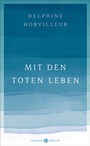 Cover: Mit den Toten leben - Hanser Berlin