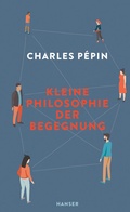 Cover: Kleine Philosophie der Begegnung - Hanser
