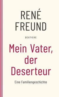 Abbildung von: Mein Vater, der Deserteur - Deuticke