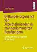 Cover: Bystander-Experience von Arbeitnehmenden in m&auml;nnerdominierten Berufsfeldern - Springer VS