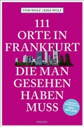 Cover: 111 Orte in Frankfurt, die man gesehen haben muss - Emons Verlag