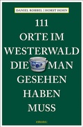 Cover: 111 Orte im Westerwald, die man gesehen haben muss - Emons Verlag