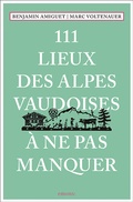 Cover: 111 Lieux des Alpes vaudoises &agrave; ne pas manquer - Emons Verlag