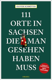 Abbildung von: 111 Orte in Sachsen die man gesehen haben muss - Emons Verlag