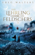 Cover: Der Lehrling des Feldschers III - BoD - Books on Demand