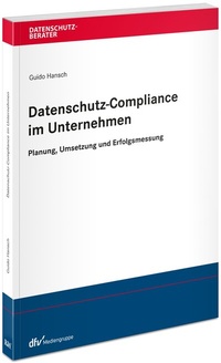 Abbildung von: Datenschutz-Compliance im Unternehmen - Fachmedien Recht und Wirtschaft