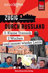 Abbildung von: Reise Know-How ReiseSplitter: Zügig durch Russland - 3. Klasse Transsib, 3 Wochen und immer wieder Lenin - Reise Know-How Verlag Peter Rump GmbH