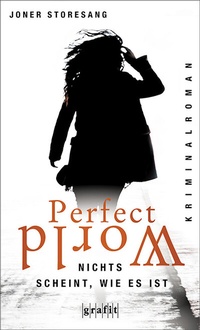Abbildung von: Perfect World. Nichts scheint, wie es ist - GRAFIT