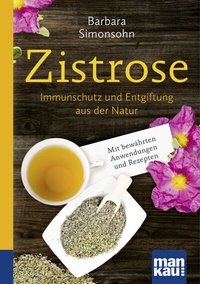 Abbildung von: Zistrose. Kompakt-Ratgeber - Mankau Verlag