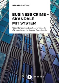 Abbildung von: Business Crime - Skandale mit System - Büchner-Verlag