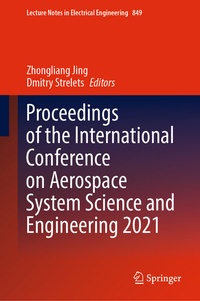 Enlarge image Cover: Proceedings of the International Conference on Aerospace System Science and Engineering 2021 - Springer