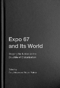 Cover: Expo 67 and Its World - McGill-Queen's University Press
