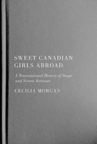 Abbildung von: Sweet Canadian Girls Abroad - McGill-Queen's University Press
